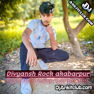 Dj Divyansh Rock Akbarpur